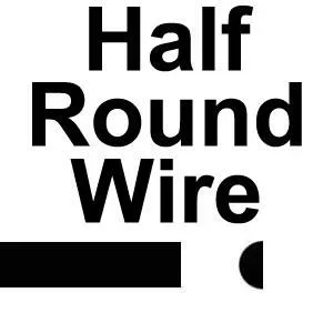 Half Round Wire