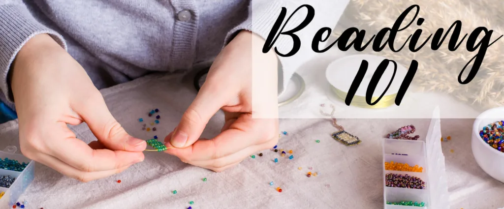How To Bead For Beginners 101