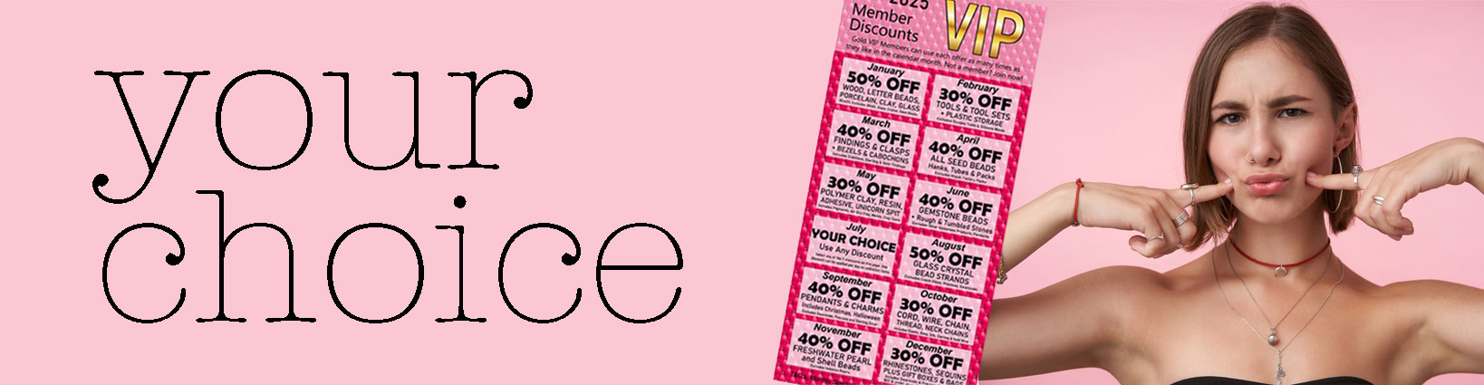 Banner-VIP-YourChouce - Beads N Crystals